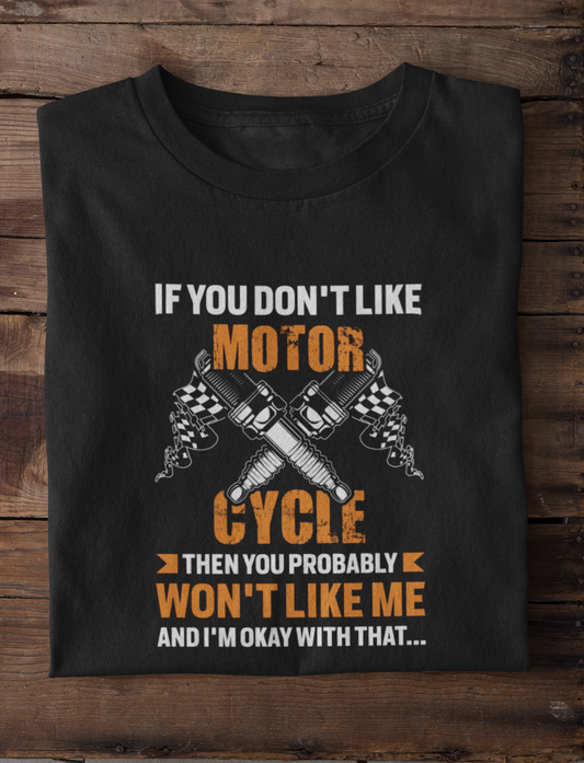 Don't like motorcycles, Don't Like me T-shirt