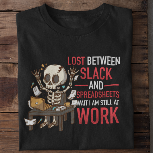 Lost between slack and spreadsheet Corporate T-shirt