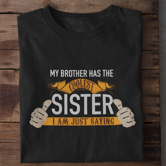 My brother has coolest sister Siblings T-shirt