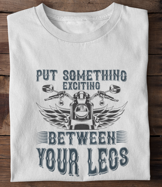 Put sth exciting between legs T-shirt