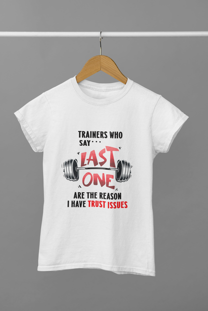 Trainers who say last one T-shirt